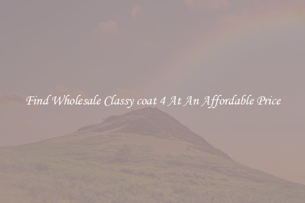 Find Wholesale Classy coat 4 At An Affordable Price