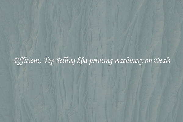 Efficient, Top Selling kba printing machinery on Deals
