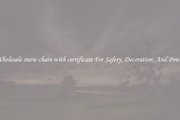 Wholesale snow chain with certificate For Safety, Decoration, And Power