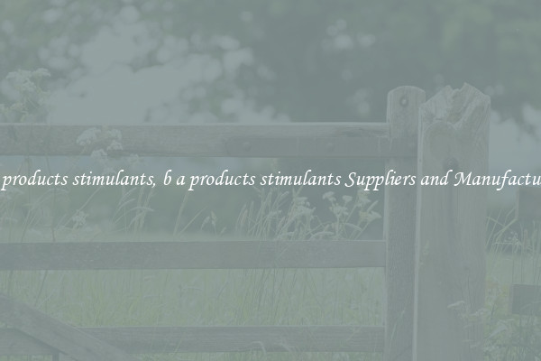 b a products stimulants, b a products stimulants Suppliers and Manufacturers