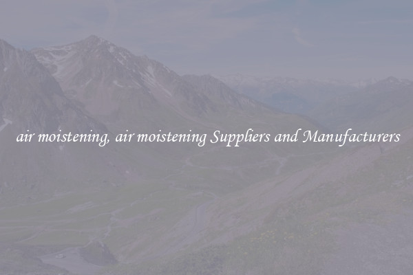 air moistening, air moistening Suppliers and Manufacturers