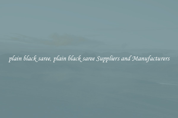plain black saree, plain black saree Suppliers and Manufacturers