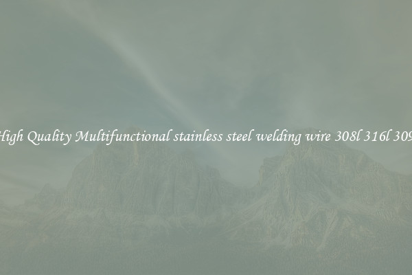 High Quality Multifunctional stainless steel welding wire 308l 316l 309l