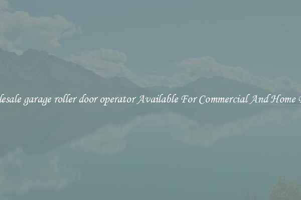 Wholesale garage roller door operator Available For Commercial And Home Doors