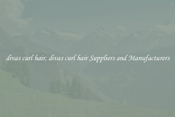 divas curl hair, divas curl hair Suppliers and Manufacturers