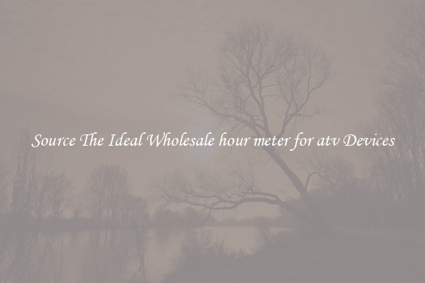 Source The Ideal Wholesale hour meter for atv Devices