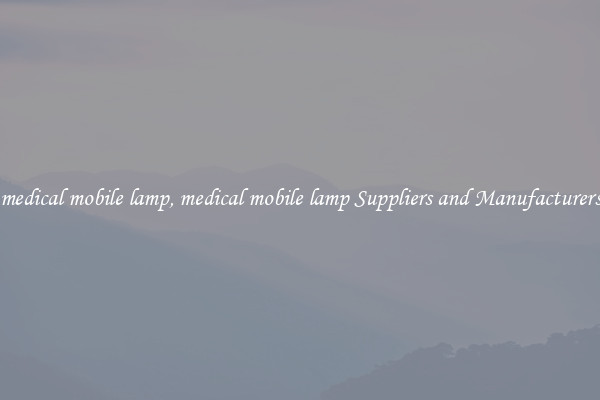 medical mobile lamp, medical mobile lamp Suppliers and Manufacturers