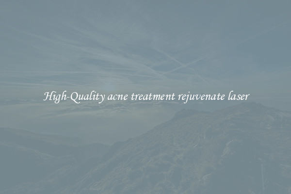 High-Quality acne treatment rejuvenate laser