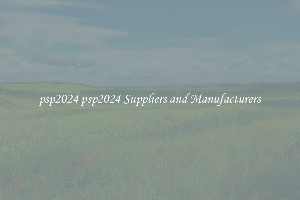 psp2024 psp2024 Suppliers and Manufacturers