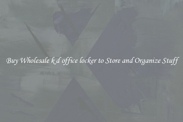 Buy Wholesale k d office locker to Store and Organize Stuff
