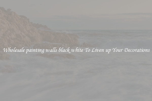 Wholesale painting walls black white To Liven up Your Decorations