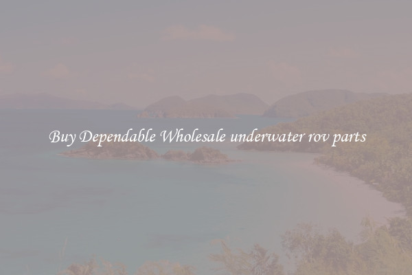 Buy Dependable Wholesale underwater rov parts