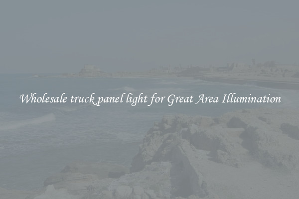 Wholesale truck panel light for Great Area Illumination