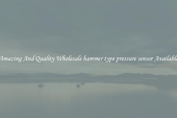 Amazing And Quality Wholesale hammer type pressure sensor Available