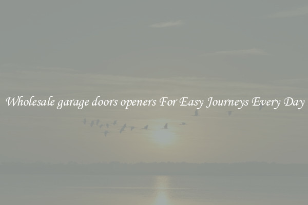 Wholesale garage doors openers For Easy Journeys Every Day