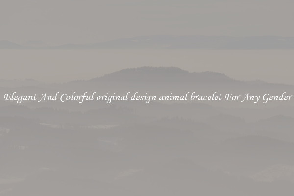 Elegant And Colorful original design animal bracelet For Any Gender