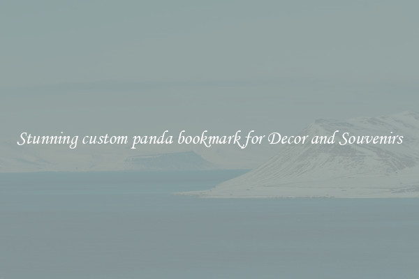 Stunning custom panda bookmark for Decor and Souvenirs