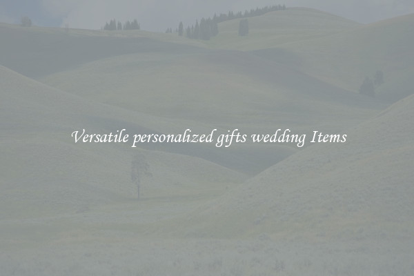Versatile personalized gifts wedding Items
